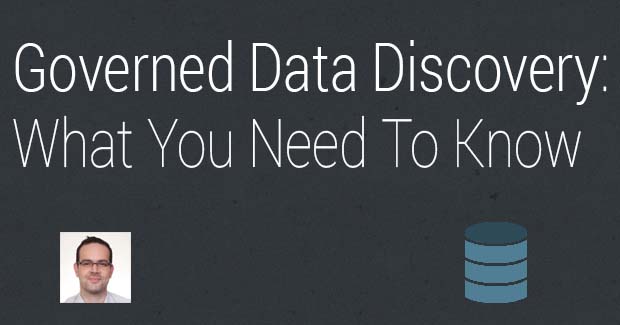 Governed Data Discovery: What You Need to Know