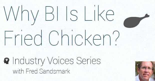 How BI Is Like Fried Chicken