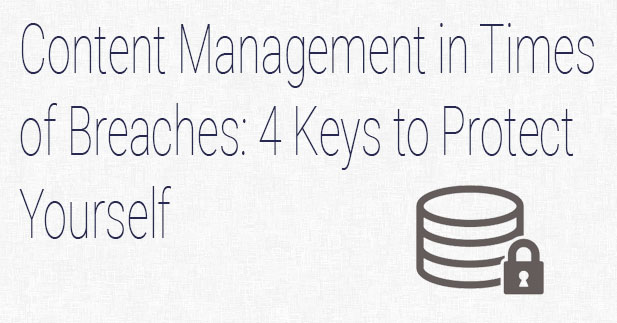 Content Management in Times of Breaches: 4 Points to Protect Yourself
